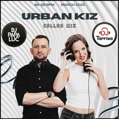 Urban Kiz Collab Mix - DJ Papa Luc feat. DJ Tarrixa