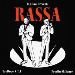 Rassa - TooDope X T.A (Prod by MoSauce)