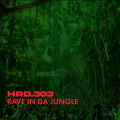 [PREMIERE] HRD.303 - Rave In Da Jungle (Original Mix)
