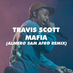 Travis Scott MAFIA Almero 5AM Afro House Remix
