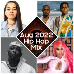 Aug 2022 - Hip Hop Mix