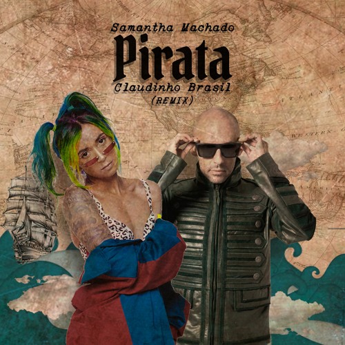 Pirata - Samantha Machado - Claudinho Brasil Remix FREE DOWNLOAD