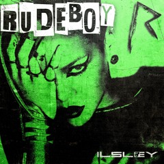 RIHANNA - RUDEBOY (BOOTLEG) (FREE DL)