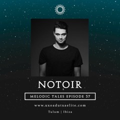 MELODIC TALES - Episode 37 by Notoir