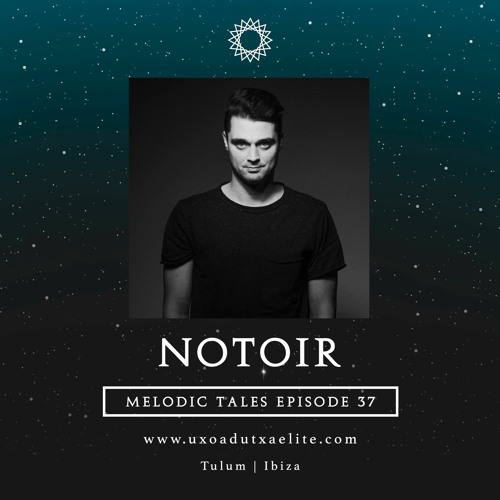 MELODIC TALES - Episode 37 by Notoir
