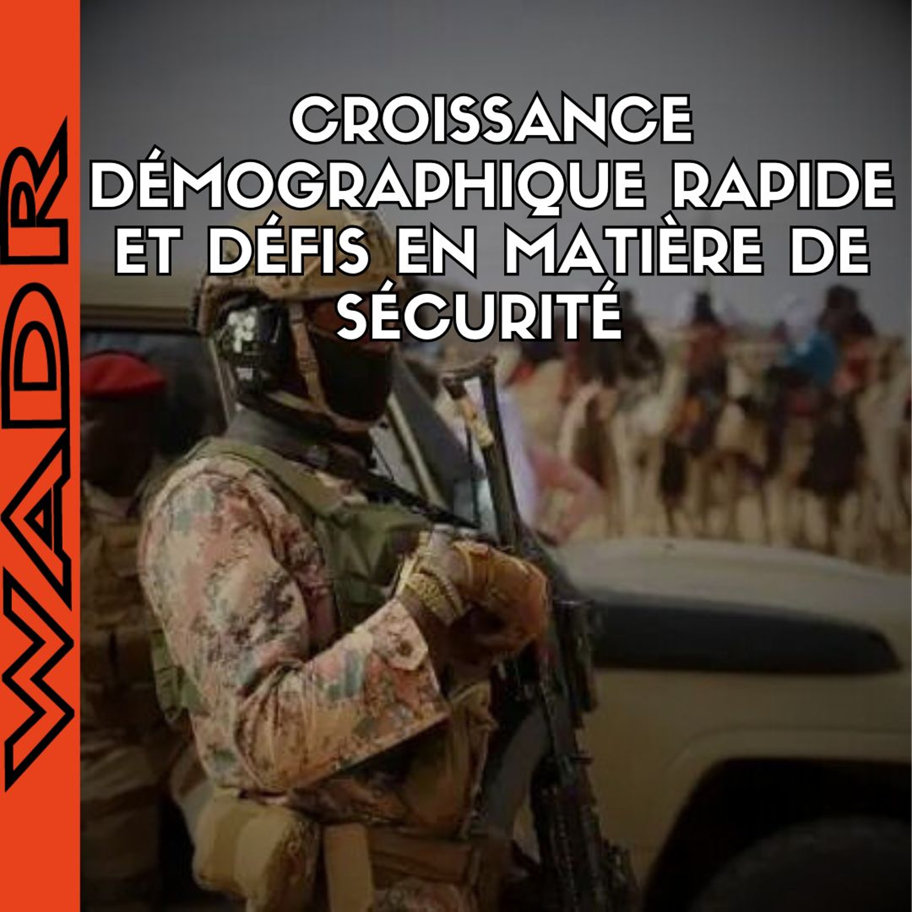 Croissance Démographique Rapide et Défis en Matière de Sécurité - DANS LE SAHEL episode artwork