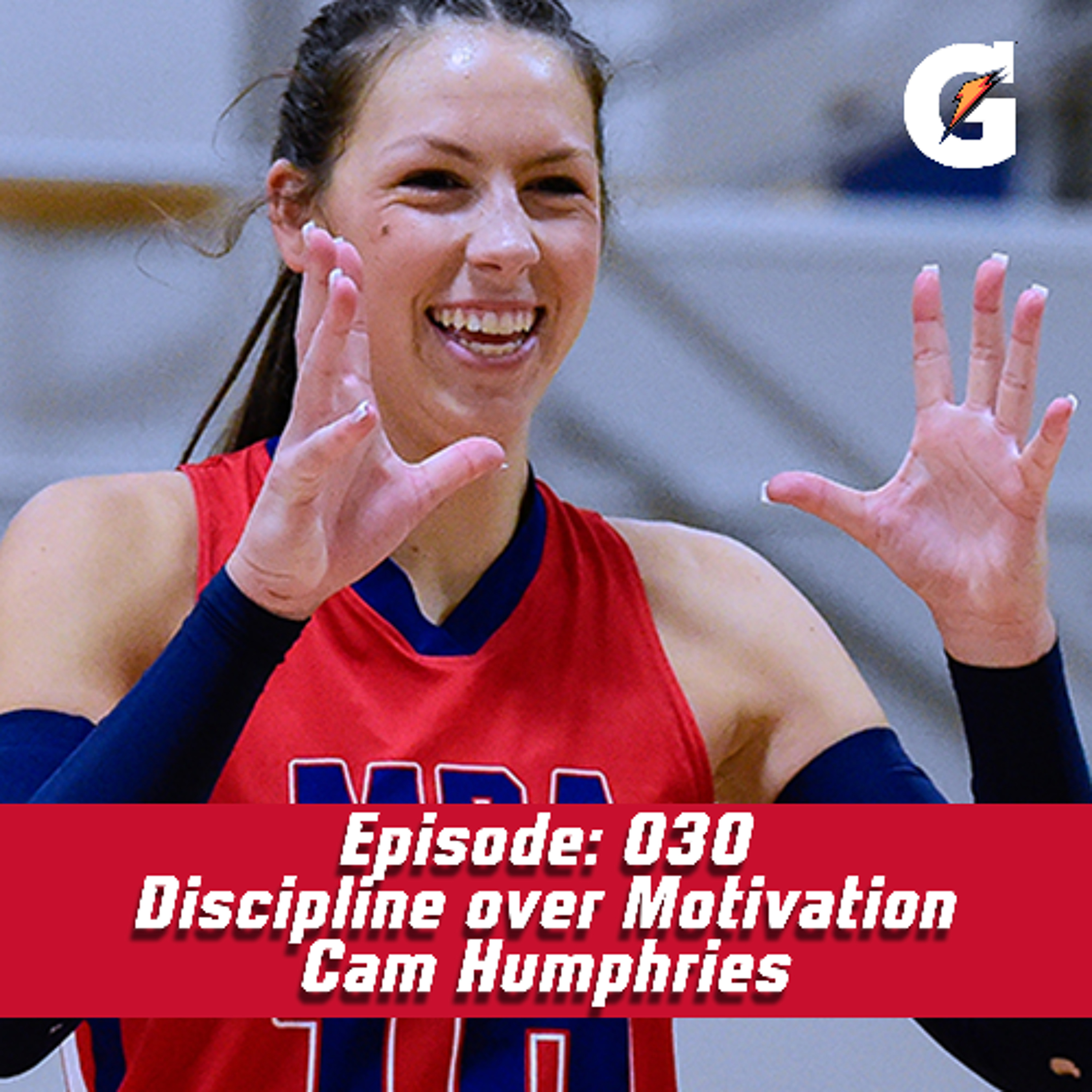 Episode 030: Discipline over Motivation with LSU Beach Volleyball Player and 2023 Graduate Cam Humphries