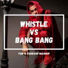 Flo Rida VS Sfera Ebbasta - Whistle VS Bang Bang (YuB & Fedessh Mashup Edit)