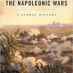 ACCESS KINDLE 🗃️ The Napoleonic Wars: A Global History by Alexander Mikaberidze PDF