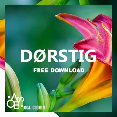 DØRSTIG - Cloud9 [FREE DOWNLOAD]