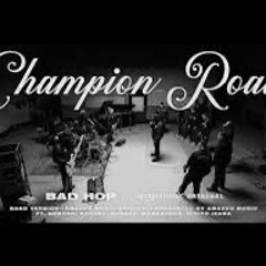 BAD HOP - Champion Road (Band Version)