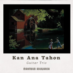 Kan Ana Tahon, Guitar Trio
