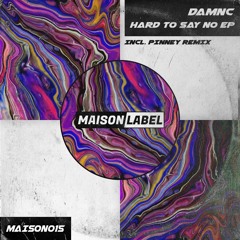 PremEar: Damnc - Hard To Say No (Pinney Remix)[MAI014]