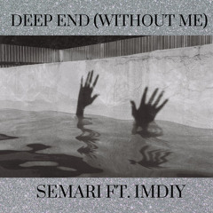 Semari ft ImDIY - Deep End [prod. Cadence]