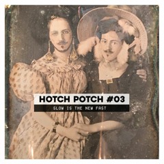 Hotch Potch #03
