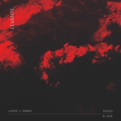 Layer J, Sebek - Levante (Original Mix)