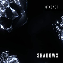 CTXCAST: Shadows