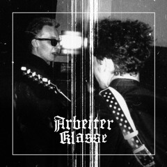 Arbeiter Klasse "We Are Working Class"