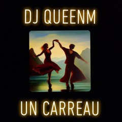 Dj QueenM - Un Carreau ♦️ 💃🔥