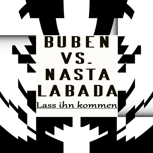 Buben vs. Nasta Labada - Lass ihn kommen (Original Mix)