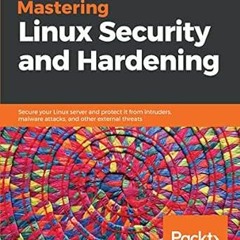[Access] KINDLE PDF EBOOK EPUB Mastering Linux Security and Hardening: Secure your Li