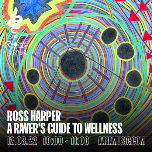 Ross Harper - A Ravers Guide To Wellness AAJA CH2 12/08/22