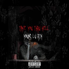 YoungLuRTN - Take You Thru Hell