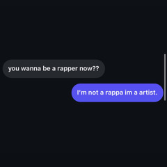 I dont even rap lol