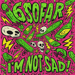 i'm not sad!