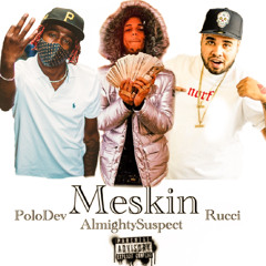 Meskin(feat. Almighty Suspect & Rucci)