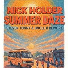 Nick Holder -Summer Daze (Steven Tonny & Uncle Rework)
