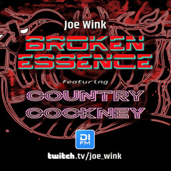 Joe Wink's Broken Essence 134 featuring Country Cockney