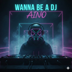 Wanna Be a DJ