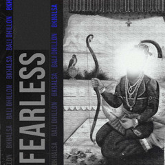 Fearless - Bali Dhillon & Bkhalsa