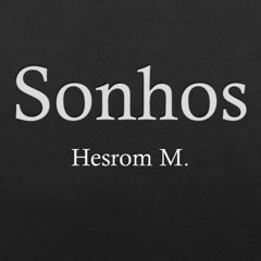 Hesrom M.- Sonhos | PROD: InfinityBeats