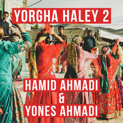 yones Ahmadi & Hamid Ahmadi - yorgha haley 2