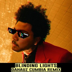 The Weekend - Blinding Lights (Dahauz Cumbia Remix) Free Download - Filtered for CopyRight