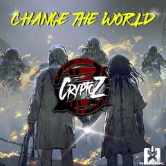 CryptoZ - Change The World (Original Mix) ★ OUT NOW! JETZT ERHÄLTLICH!