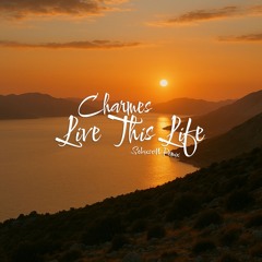 Charmes - Live This Life (SebixsoN Remix)