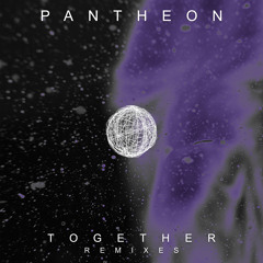 Pantheon - Together (Gelassenheit Remix)