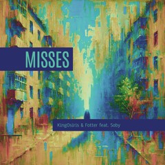 KingOsiris - Misses feat. Soby