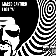 Marco Santoro - I Got Ya'