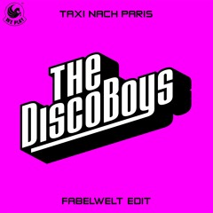 Stream The Disco Boys | Listen to Taxi nach Paris (Fabelwelt Edit) playlist  online for free on SoundCloud
