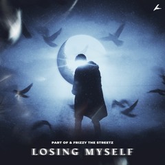 Part Of & Frizzy The Streetz - Losing Myself