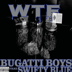 WTF ft. Swifty Blue(Prod By Tristen)