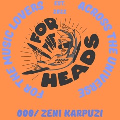 For The Heads 000 / Zeni Karpuzi