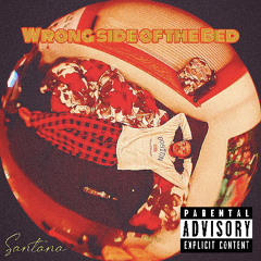 Wrong side of the bed - Santana ( prod. LethalNeedle)