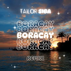 TAILOR & SIBA - 보라카이 - (Remix)