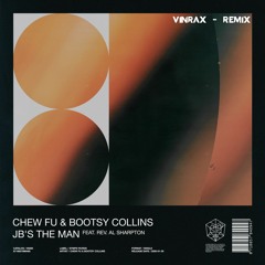 Chew Fu & Bootsy Collins - JB's The Man (ft. Rev. Al Sharpton) [VINRAX Remix]