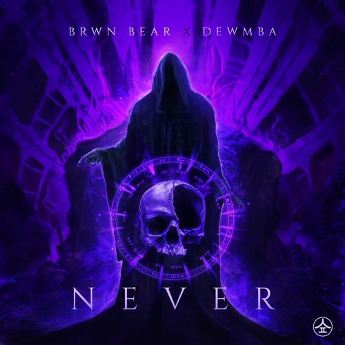 BRWN BEAR X DEWMBA - NEVER